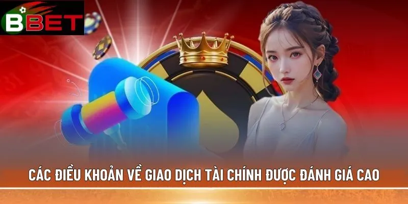 Các điều khoản về giao dịch tài chính được đánh giá cao