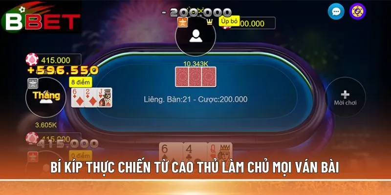 Bí kíp thực chiến từ cao thủ làm chủ mọi ván bài