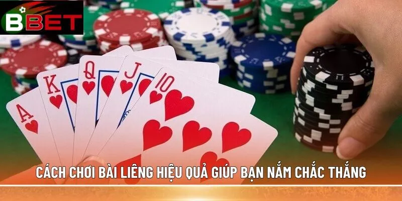 Cách Chơi Bài Liêng Hiệu Quả