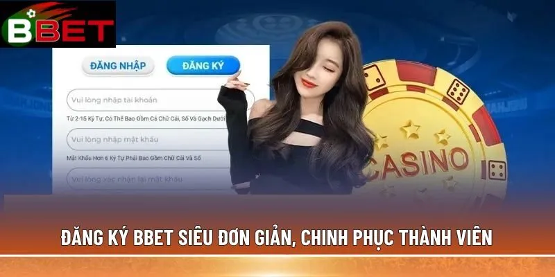 Đăng ký BBET siêu đơn giản, chinh phục thành viên