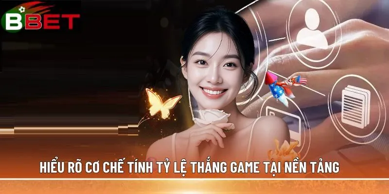 Hiểu rõ cơ chế tính tỷ lệ thắng game tại nền tảng