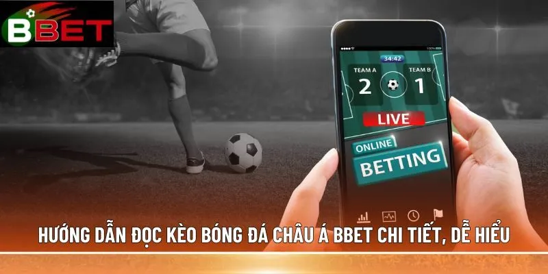 Hướng dẫn đọc kèo bóng đá châu Á