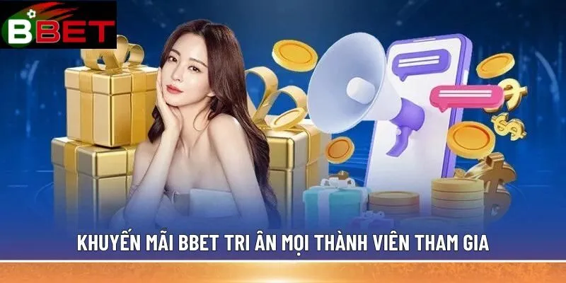 Khuyến mãi BBET tri ân mọi thành viên tham gia