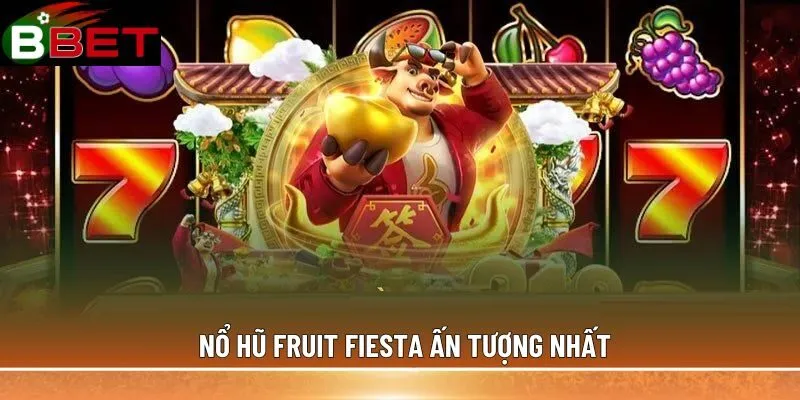 Nổ hũ Fruit Fiesta ấn tượng nhất