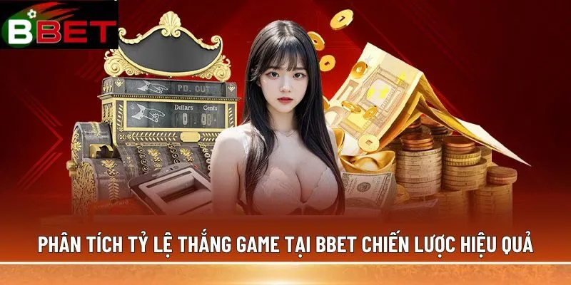 Phân Tích Tỷ Lệ Thắng Game Tại BBET