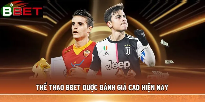 Thể thao BBET được đánh giá cao hiện nay
