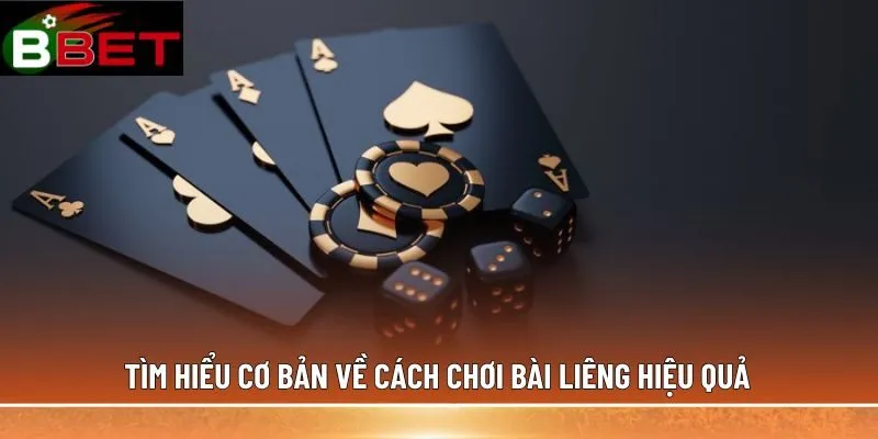 Tìm hiểu cơ bản về cách chơi bài Liêng hiệu quả