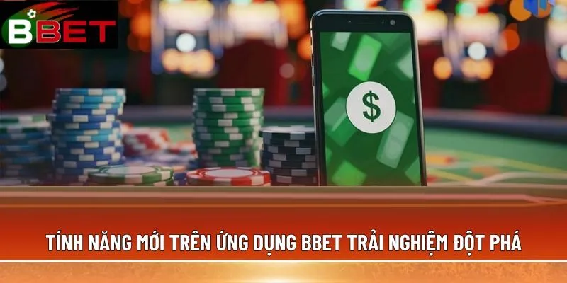 Tính Năng Mới Trên Ứng Dụng BBET