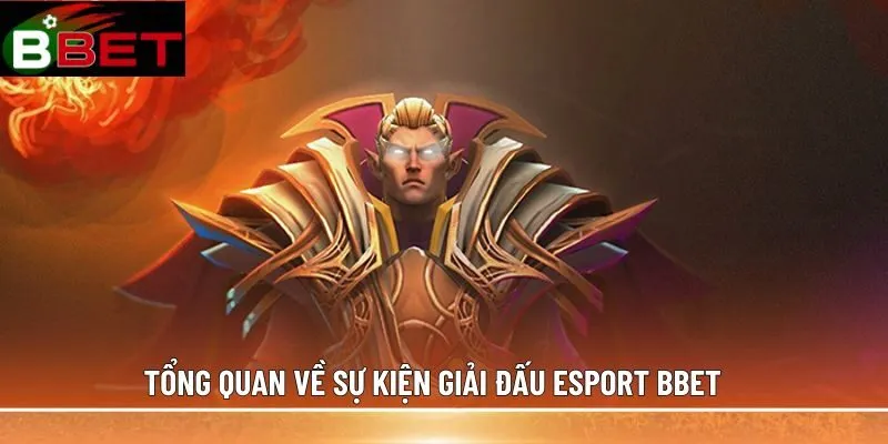 Tổng quan về sự kiện giải đấu Esport BBET